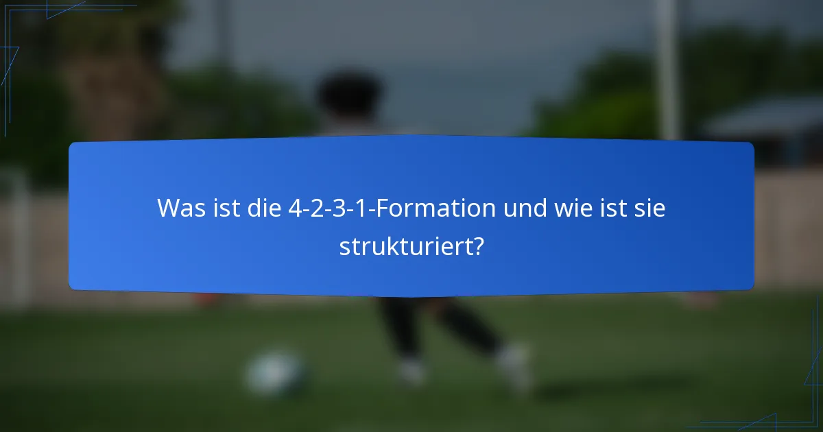 Was ist die 4-2-3-1-Formation und wie ist sie strukturiert?