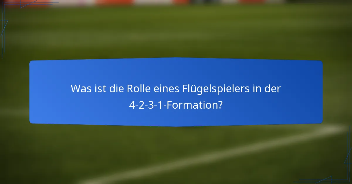 Was ist die Rolle eines Flügelspielers in der 4-2-3-1-Formation?