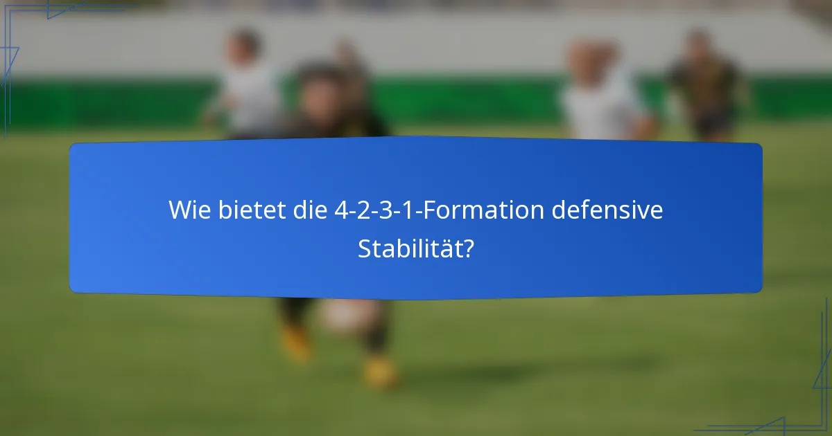Wie bietet die 4-2-3-1-Formation defensive Stabilität?