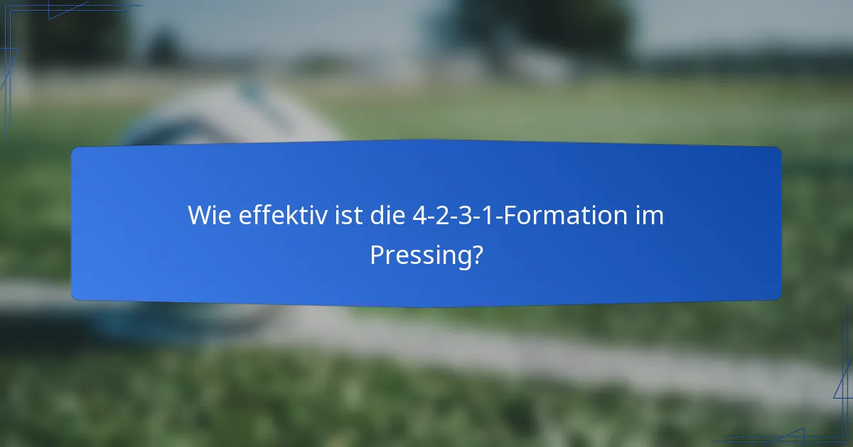 Wie effektiv ist die 4-2-3-1-Formation im Pressing?