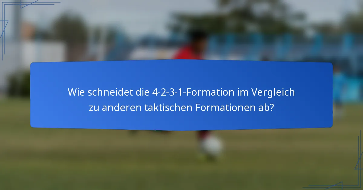 Wie schneidet die 4-2-3-1-Formation im Vergleich zu anderen taktischen Formationen ab?